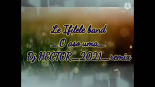 Ifilele Bando aso umaDj HECTOR remix 2021 [upl. by Benildis612]