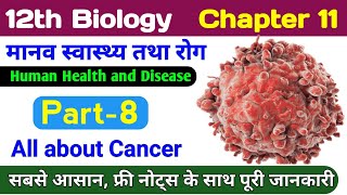 12th Bio chapter 11  cancer class 12 biology  symptom cause treatment  human health and disease [upl. by Sonstrom]