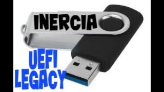 PROGRAMA PARA HACER BOOTEAR O INICIAR UEFI Y LEGACY DESDE UNA MISMA USB INERCIA UEFI AND LEGACY [upl. by Jaal]