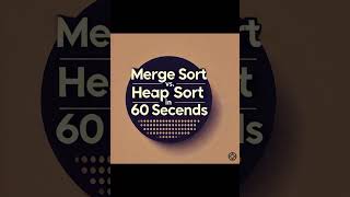 Merge Sort vs Heap Sort Explained in 60 Seconds [upl. by Germaine]