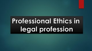 Professional ethics in legal profession  Legal Knowledge [upl. by Cower418]