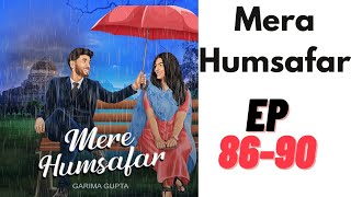 Mere Humsafar Episode 8690 audiobook [upl. by Arua813]