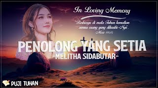 Penolong Yang Setia  Melitha Sidabutar Lirik Lagu Rohani Kristen Terbaru 2024 [upl. by Ahcatan873]