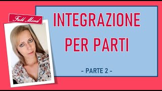 INTEGRAZIONE PER PARTI altri esercizi risolti assieme [upl. by Babita792]