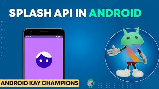 What is Splash API in Android [upl. by Louanne]