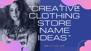 Creative Clothing Store Name Ideas  Brinsocom [upl. by Maighdlin]