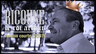 Ricoune  Le Roi Arthur clip vidéo  version court [upl. by Nork]