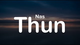 Nas  Thun Clean Lyrics [upl. by Ativoj76]