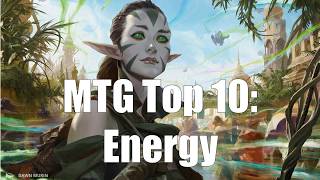 MTG Top 10 Energy  Magic the Gathering  Episode 86 [upl. by Mozelle]