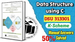 DATA STRUCTURE USING C DSU313301 Kscheme COMPLETED MANUAL ANSWER FROM 1 TO 10msbte DSU 313301 [upl. by Oryaj955]