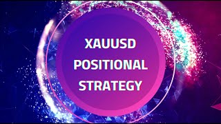 XAUUSD POSITIONAL STRATEGY [upl. by Rabelais]