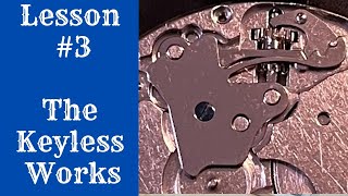 Watch Repair Lesson 3The Keyless Works [upl. by Wilder]