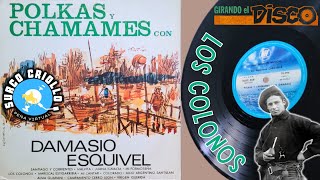 Damasio Esquivel • Los Colonos ✮ de Damasio Esquivel ✮ « Chamame » [upl. by Ecnarretal398]