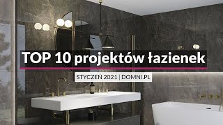 TOP10 projektów łazienek  STYCZEŃ 2021 [upl. by Issy]