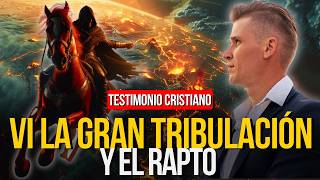 🔴YO VI LA GRAN TRIBULACIÓN Y EL RAPTO DE LA IGLESIA ¡Testimonios Cristianos Impactantes [upl. by Yhtorod]