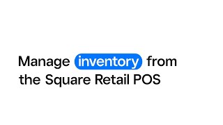 Manage Inventory from the Square Retail POS [upl. by Bullion]