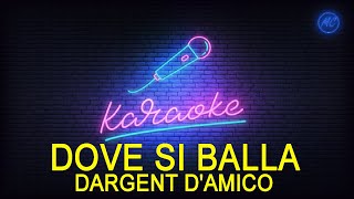 DOVE SI BALLA  DARGENT DAMICO  KARAOKE CORI [upl. by Lianna675]