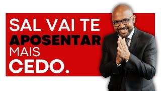 SAL VAI TE APOSENTAR MAIS CEDO DESCUBRA COMO [upl. by Eidissac]