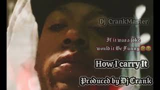 Dj CrankMaster ⭐️ How I Carry It ⭐️ Produced By Dj Crank ⭐️ [upl. by Ringe412]