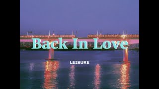 LEISURE  Back In Love [upl. by Eivi]