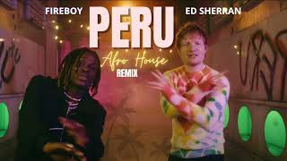 Fireboy amp Ed Sheeran  Peru Afro House Remix Ayak Remix [upl. by Larrad]