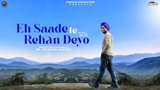 EH SAADE TE REHAN DEYO Official Video  Satinder Sartaaj  Travel Diaries  New Punjabi Song 2024 [upl. by Rednaxela354]