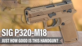 SIG P320M18 Handgun Review Is this 9mm as good as everyone says [upl. by Nimrak]