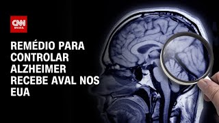 Remédio para controlar Alzheimer recebe aval nos EUA  CNN NOVO DIA [upl. by Eyahc]