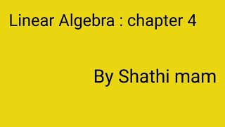 Linear algebra chapter 4 [upl. by Greer]