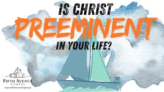 Is Christ Preeminent in your LIFE  Brooks Levering October 31 2024 [upl. by Yarak]