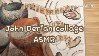 John Derian Collage ep 3 Friendship Truth Love  우정 or 사랑  journaling asmr collage [upl. by Anidualc]