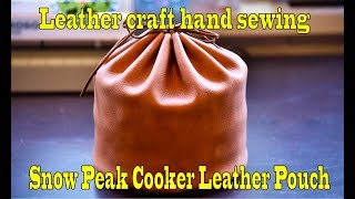 Leather craft hand sewing  Snow Peak Cooker Leather Pouch [upl. by Ahsie]