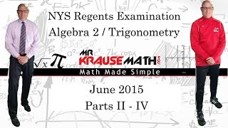 NYS Algebra 2  Trig Regents June 2015 Parts 2  4 SOLUTIONS [upl. by Keifer]