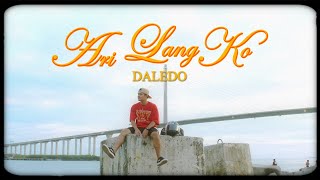 DALEDO  Ari Lang Ko Official Music Video [upl. by Rudolph908]