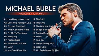 Michael Buble Greatest Hits Full Album 2022  Best Songs of Michael Buble [upl. by Hollington]