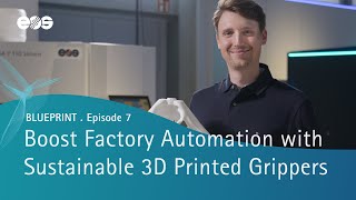 Boost Factory Automation with Sustainable 3D Printed Grippers  BLUEPRINT Vlog [upl. by Aihsital]