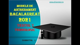 Testul 7 de antrenament Bacalaureat 2021 Tehnologic subiectul 1 [upl. by Rizzo]