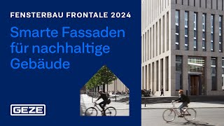 Fensterbau Frontale 2024 vom 19 bis 22 März in Nürnberg Wir freuen uns auf Sie  GEZE [upl. by Christabella86]