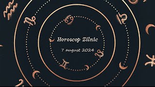 Horoscop Zilnic 7 august 2024  Horoscopul Zilei de Azi horoscop horoscopzilnic [upl. by Phalan]