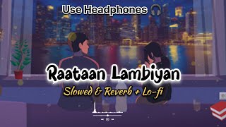 Raataan Lambiyan SLOWEDREVERB Lofi  Jubin Asees lofi slowedandreverb inboxlofi InboxLofi [upl. by Ahsyt595]