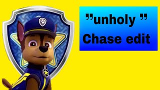 ❞unholy ❞ Chase edit  paw patrol AMV [upl. by Wey]