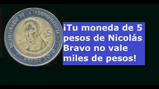 ¡Tu moneda de 5 pesos de Nicolás Bravo no vale miles de pesos [upl. by Assecnirp]