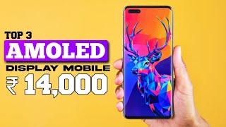 Top 3 BUDGET AMOLED display mobile under 14000 3 best amoled curve display mobile under 14000 [upl. by Adall217]