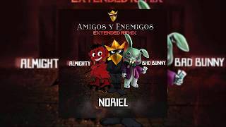 Noriel Ft Bad Bunny amp Almighty  Amigos y Enemigos Extended Remix [upl. by Zebadiah]