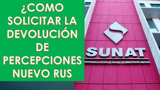 ¿Cómo solicitar la devolución de Percepciones Nuevo RUS 2021SUNAT [upl. by Edrahc]