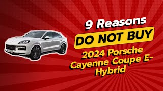 2024 Porsche Cayenne Coupe EHybrid  9 Reasons NOT to Buy 🚫🚗 [upl. by Estrellita562]