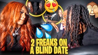 I PUT 2 EXTREME FREAKS ON A BLIND DATE 😍 AND THIS HAPPENED SO QUICK 😈 FT traavyfr [upl. by Mosenthal]