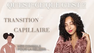 TRANSITION CAPILLAIRE  COMMENT FAIRE UNE TRANSITION CAPILLAIRE [upl. by Nahsin]