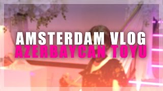 AMSTERDAMDA AZƏRİ TOYU  AMSTERDAM VLOG  Just Aygun [upl. by Leraj]