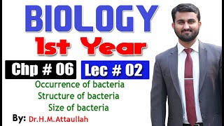 Occurrence of bacteria Structure of bacteria Size of bacteria Chapter 6 1st year BiologyLec02 [upl. by Einnor]